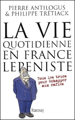 Livrenpoche : La vie quotidienne en France Lepeniste - Pierre Antilogus - Livre