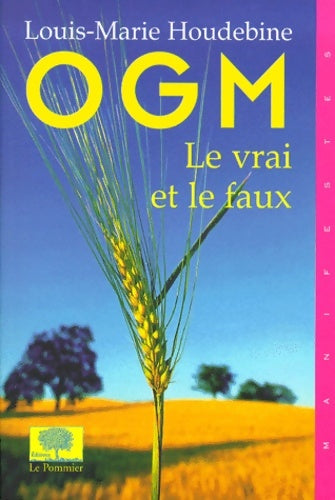Livrenpoche : OGM le vrai et le faux - Louis-Marie Houdebine - Livre