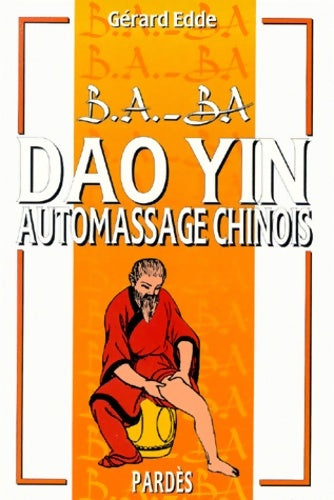 Livrenpoche : B. A. -BA du Dao Yin - Gérard Edde - Livre