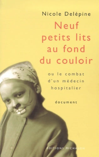 Livrenpoche : Neuf petits lits au fond du couloir ou le combat d'un médecin hospitalier. - N. Delepine - Livre