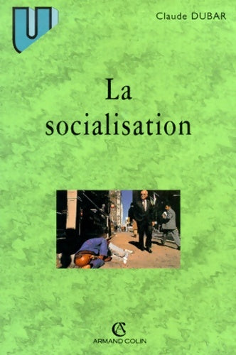Livrenpoche : La Socialisation : Construction des identités sociales et professionnelles 3e édition - Collection U. - Livre