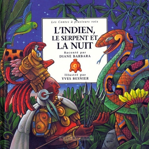 Livrenpoche : L'Indien le Serpent et la Nuit : Un conte des indiens d'Amérique - Diane Barbara - Livre