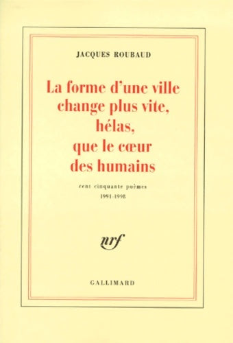 Livrenpoche : La Forme d'une ville change plus vite hélas que le coeur des humains - Roubaud - Livre