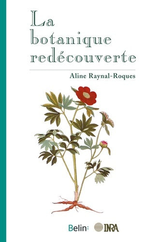 Livrenpoche : La botanique redécouverte - Aline Raynal Roques - Livre