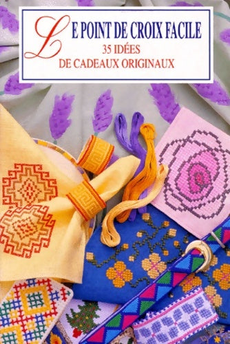 Livrenpoche : Le Point De Croix Facile. 35 idées De Cadeaux Originaux - Collectif - Livre