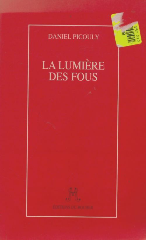 Livrenpoche : La lumière des fous - Daniel Picouly - Livre