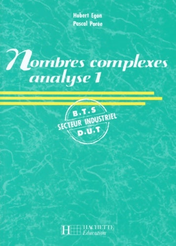 Livrenpoche : Analyse 1 : Nombres complexes - Hubert Egon - Livre