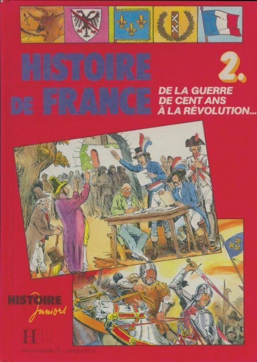 Histoire de France Tome II : De la guerre de Cent ans à la Révolution - Claude Gauvard -  Histoire juniors - Livre