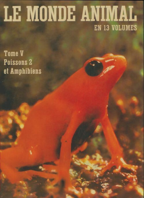 Livrenpoche : Le monde animal Tome V : Poissons 2 et amphibiens - Bernhard Grzimek - Livre