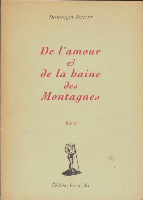 Livrenpoche : De l'amour et de la haine des montagnes - Dominique Poncet - Livre