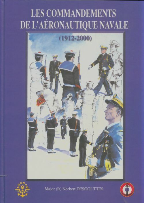 Livrenpoche : Les commandements de l'aéronautique navale 1912-2000 - Norbert Desgouttes - Livre