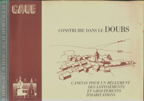 Livrenpoche : Construire dans le doubs : Canevas pour un réglement des lotissements et groupements d'habitations - Collectif - Livre