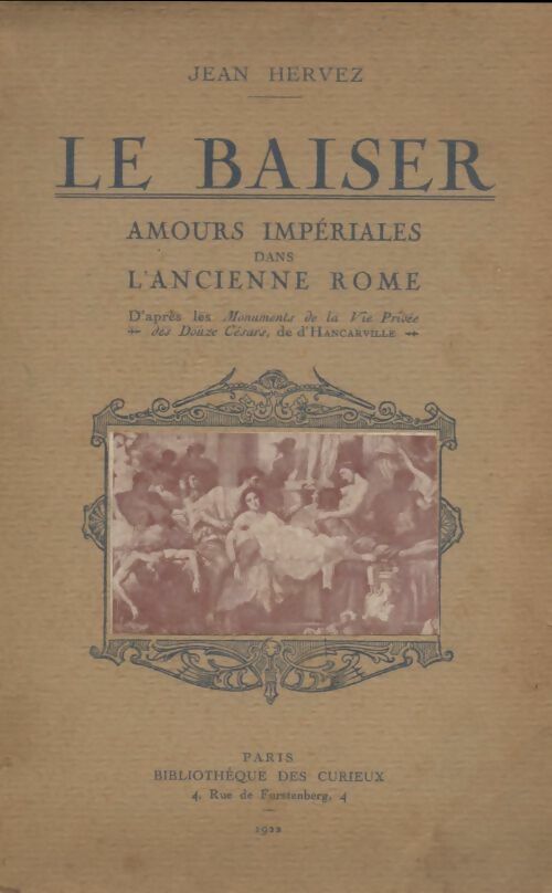 Livrenpoche : Le baiser : Amours impériales dans l'ancienne Rome - Jean Hervez - Livre