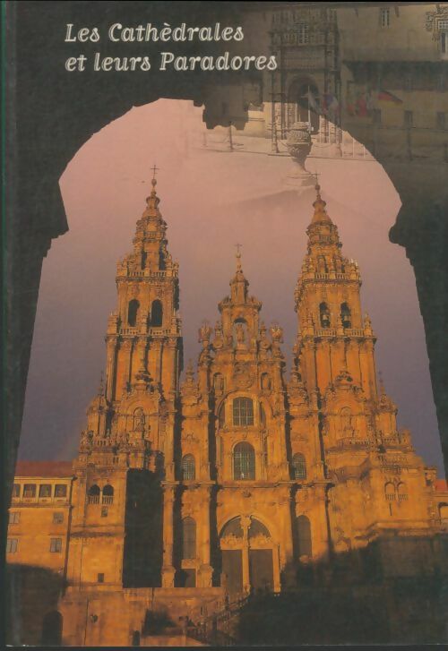 Les cathédrales et leurs paradores - Collectif -  Turismo y de la Pyme - Livre