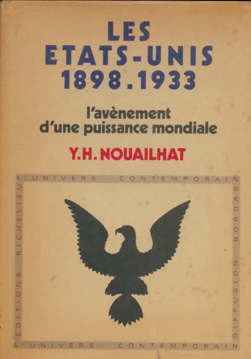 Livrenpoche : Les États-unis : L'avènement d'une puissance mondiale 1898-1933 - Y.-H. Nouailhat - Livre