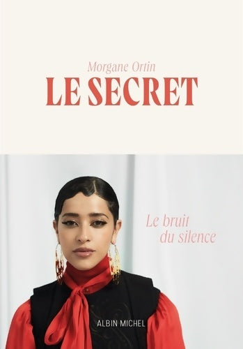 Livrenpoche : Le Secret : Le bruit du silence - Morgane Ortin - Livre