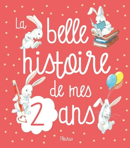 Livrenpoche : La belle histoire de mes 2 ans - Juliette Parachini-Deny - Livre