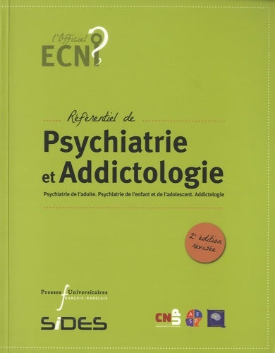 Livrenpoche : ECN REFERENTIEL DE PSYCHIATRIE ET ADDICTOLOGIE - C . N. PSYCHIATRIE - Livre