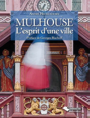 Livrenpoche : Mulhouse l'esprit d'une ville - André Heckendorn - Livre