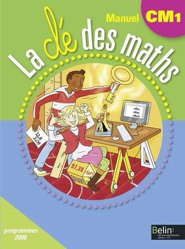 Livrenpoche : La clé des maths CM1 : Programmes 2008 - Gérard Champeyrache - Livre