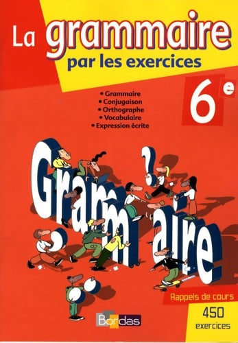 Livrenpoche : La grammaire par les exercices 6e : Cahier d'exercices - Joëlle Paul - Livre
