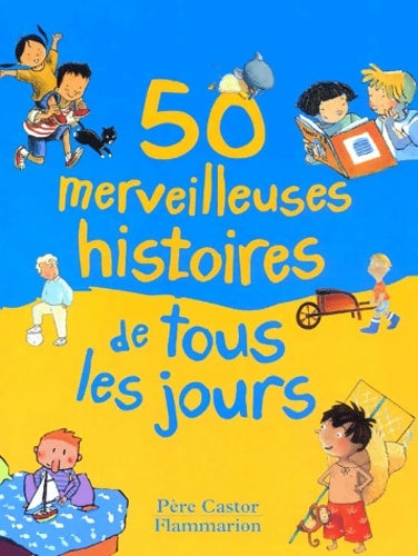 Livrenpoche : Cinquante merveilleuses histoires de tous les jours - Collectif - Livre