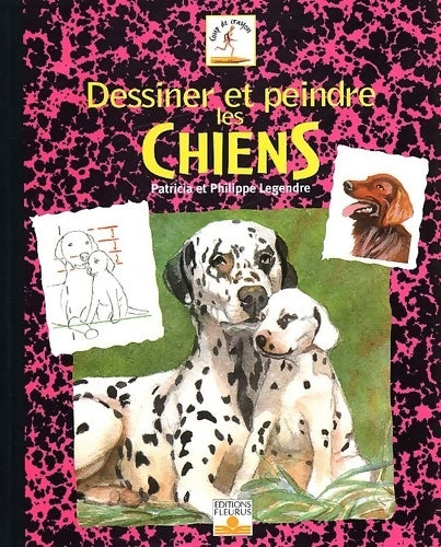 Livrenpoche : Dessiner et peindre les chiens - Patricia Legendre - Livre