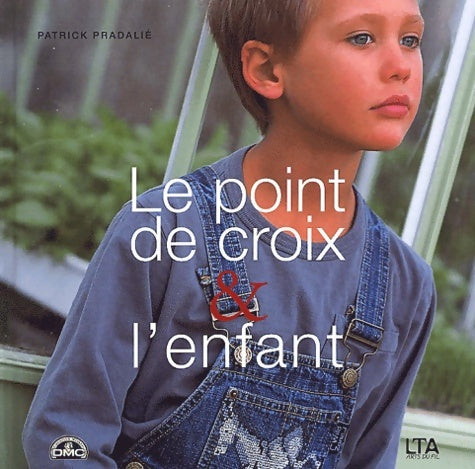 Livrenpoche : Le point de croix et l'enfant - Patrick Pradalié - Livre