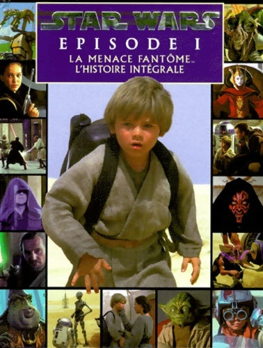Livrenpoche : La Menace fantôme : L'histoire intégrale. Star Wars en photos - Collectif - Livre