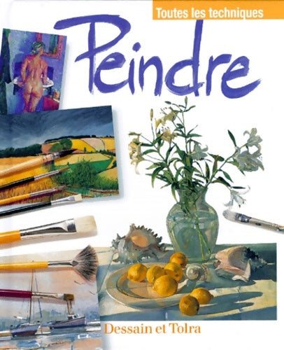 Livrenpoche : Peindre - Toutes les techniques - Jean-Marc Denis - Livre