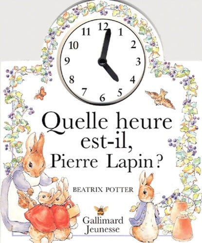 Livrenpoche : Quelle heure est-il Pierre Lapin ? - B. Potter - Livre