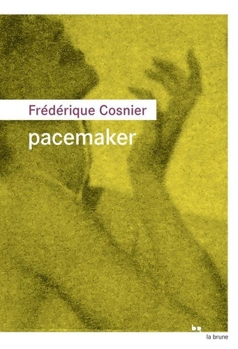Livrenpoche : Pacemaker - Frédérique Cosnier - Livre