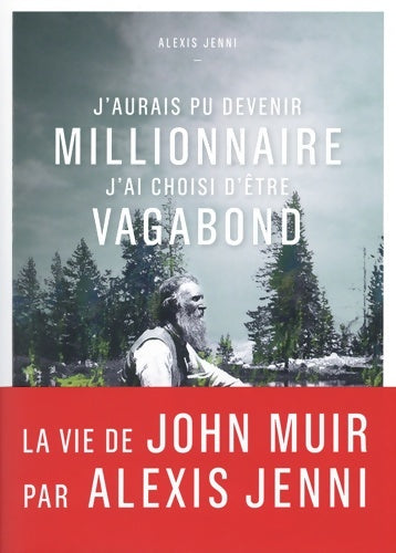 Livrenpoche : J'aurais pu devenir millionnaire j'ai choisi d'être vagabond - Alexis Jenni - Livre