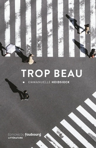Livrenpoche : Trop beau - Emmanuelle Heidsieck - Livre
