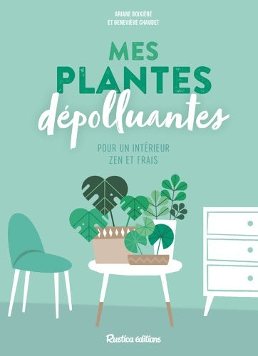 Livrenpoche : Mes plantes dépolluantes pour un intérieur zen et frais - Ariane Boixière-Asseray - Livre