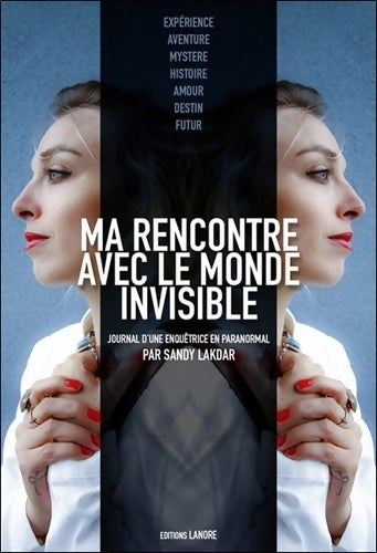 Livrenpoche : Ma rencontre avec le monde invisible : Journal d'une enquêtrice en paranormal - SANDY LAKDAR - Livre
