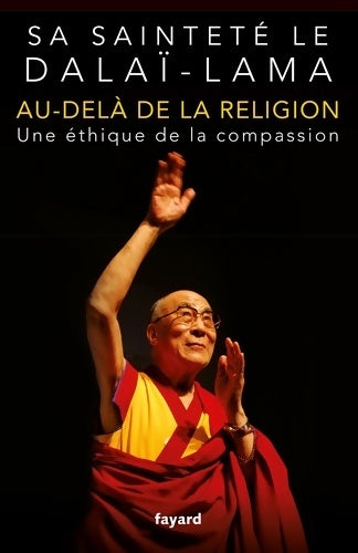 Livrenpoche : Au-delà de la religion : Une éthique pour le nouveau millénaire - Sa Sainteté Le Dalaï-Lama - Livre