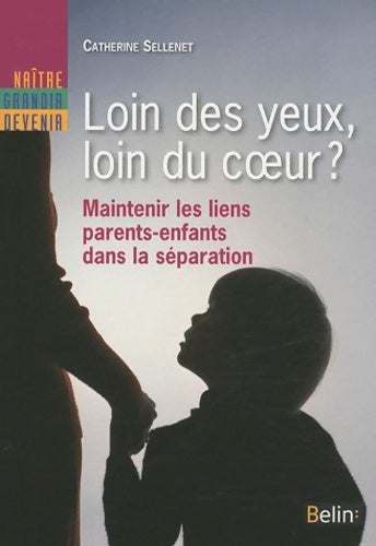 Livrenpoche : Loin des yeux loin du coeur ? - Catherine Sellenet - Livre