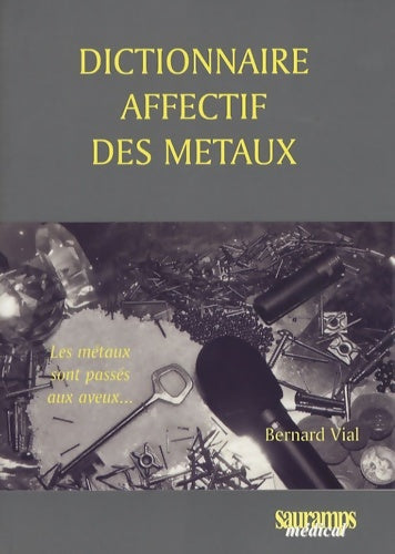 Livrenpoche : DICTIONNAIRE AFFECTIF DES METAUX - Bernard Vial - Livre
