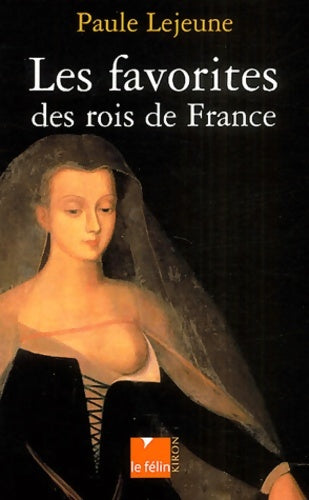 Livrenpoche : Les Favorites des Rois de France - Paule Lejeune - Livre