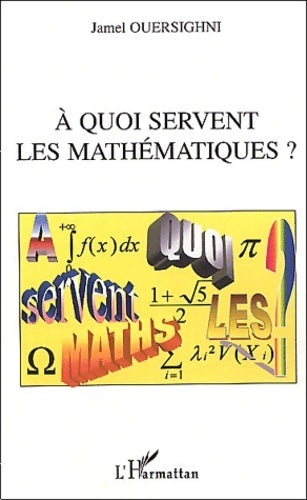 Livrenpoche : A quoi servent les mathématiques ? - Jamel Ouersighni - Livre