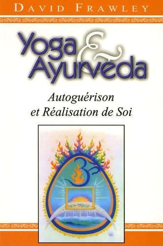 Livrenpoche : Yoga et Ayurvéda : Autoguérison et Réalisation de Soi - David Frawley - Livre