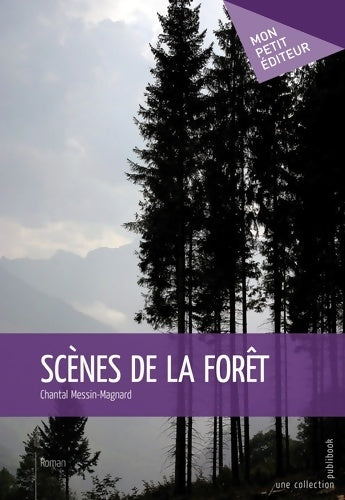 Livrenpoche : Scènes de la forêt - Chantal Messin-Magnard - Livre