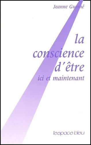 Livrenpoche : La conscience d'être ici et maintenant - Jeanne Guesné - Livre