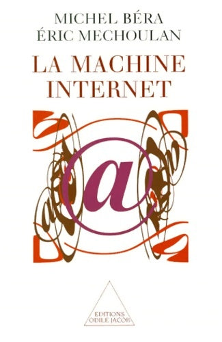 Livrenpoche : La Machine Internet - Michel Béra - Livre