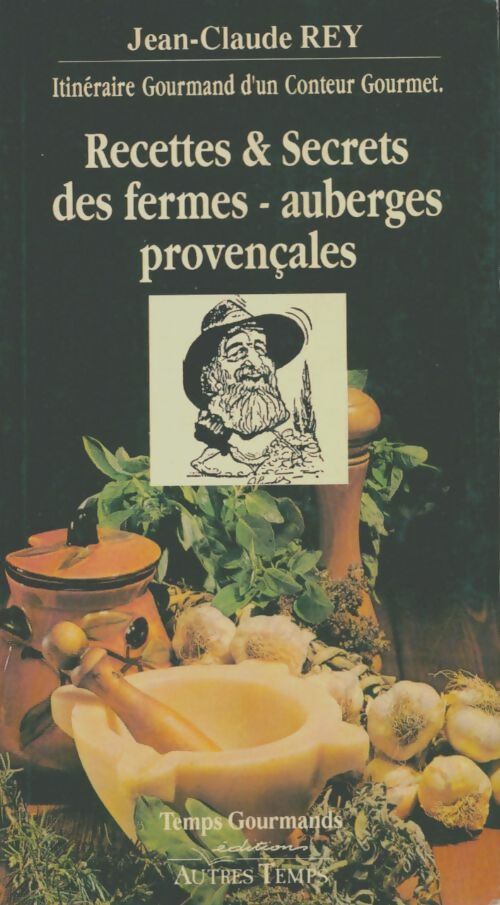 Livrenpoche : Recettes et secrets des fermes auberges provençales - Henri Rey-Flaud - Livre