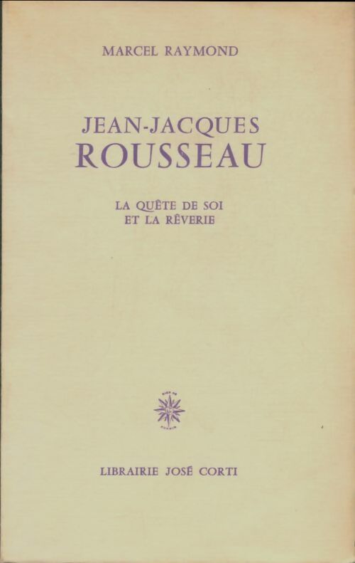 Livrenpoche : Jean-Jacques Rousseau : La quête de soi et la rêverie - Marcel Raymond - Livre