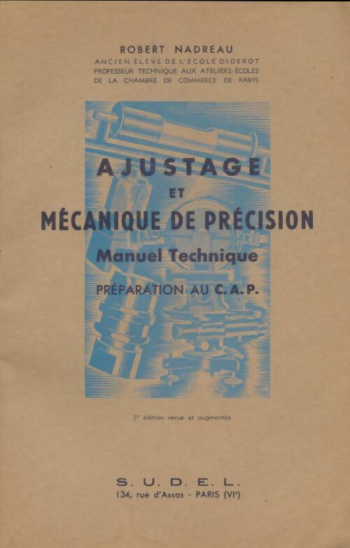 Ajustage et mécanique de précision préparation au C. A. P. - Robert Nadreau -  Sudel GF - Livre