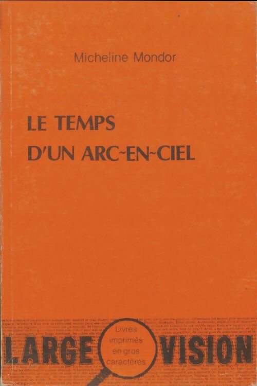 Livrenpoche : Le temps d'un arc-en-ciel - Micheline Mondor - Livre