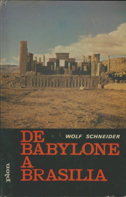Livrenpoche : De Babylone à Brasilia : Des villes et des hommes - Wolf Schneider - Livre